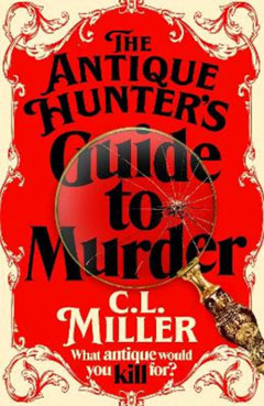 Book cover for The Antique Hunter's Guide to Murder by C L Miller