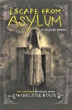 Escape from Asylum by Madeleine Roux