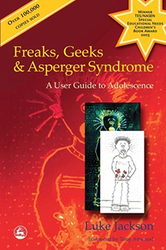 Freaks, Geeks and Aspreger's Syndrome by Luke Jackson