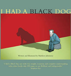 I Had a Black Dog by Matthew Johnstone