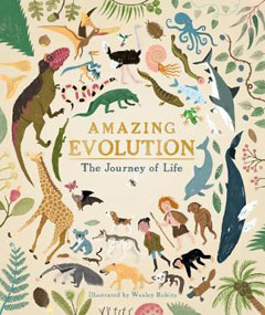 Amazing Evolution by Anna Claybourne and Wesley Robins