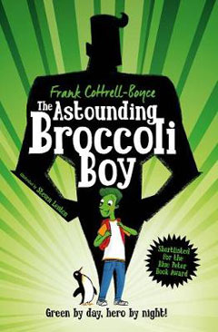 The Astounding Broccoli Boy by Frank Cottrell-Boyce