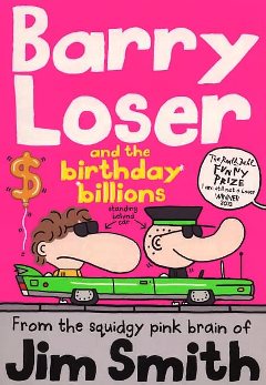 Barry Loser and The Birthday Billions by Jim Smith