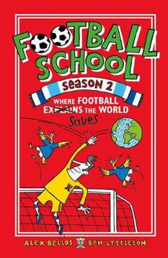 Football School Season 2 by Alex Bellos and Ben Lyttleton