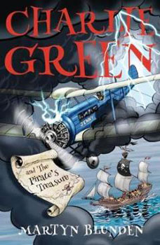 Charlie Green and the Pirate Treasure by Martyn Blunden Charlie Green and the Pirate Treasure by Martyn Blunden