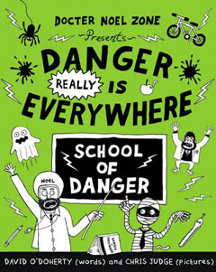 Danger is everywhere by David O'Doherty and Chris Judge