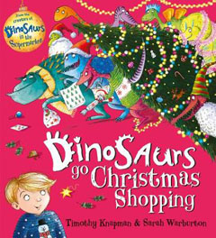 Dinosaurs go Christmas Shopping by Timothy Knapman and Sarah Warburton