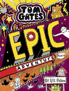 Tom Gates Epic Adventure by Liz Pichon