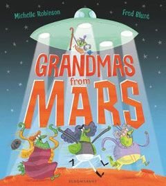 Grandma's from Mars by Michelle Robinson and Fred Blunt