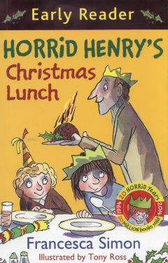 Horrid Henry's Christmas Lunch by Francesca Simon