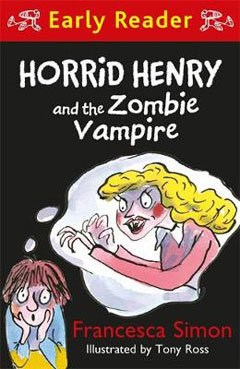 Horrid Henry and the Zombie Vampire by Francesca Simon