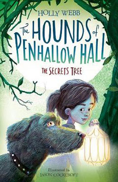 The Hounds of Penhallow Hall; The Secrets Tree by Holly Webb