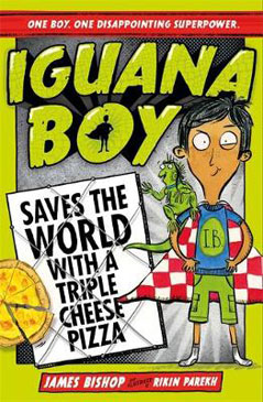 Iguana Boy Saves the World with a Tripple Cheese Pizza by James Bishop Iguana Boy Saves the World with a Tripple Cheese Pizza by James Bishop