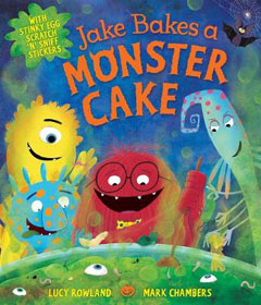 Jake Bakes a Monster Cake by Lucy Rowland and Mark Chambers