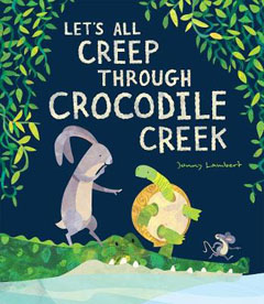 Let's All Creeep Through Crocodile Creek by Jonny Lambert