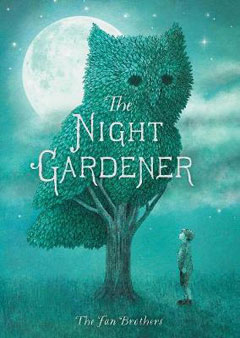The Night Gardener by Terry Fan and Eric Fan