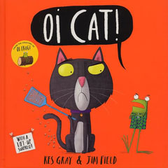 Oi Cat by Kes Gray and Jim Field