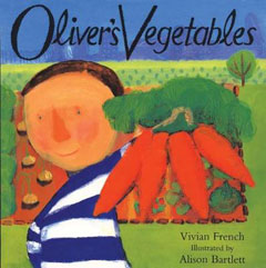 Oliver's Vegetables by Vivian French and Alison Bartlett