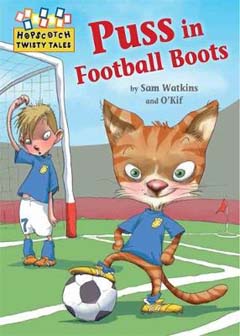 Puss in Football Boots by Sam Watkins and O'Kiff