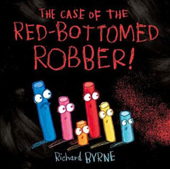 The Case of the Red-Bottomed Robber! by Richard Byrne