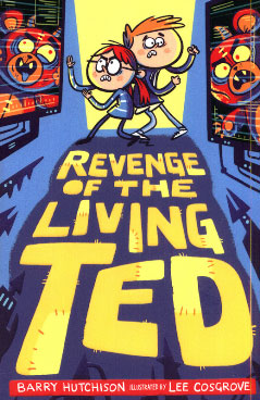 Revenge of the Living Ted by Barry Hutchinson Revenge of the Living Ted by Barry Hutchinson
