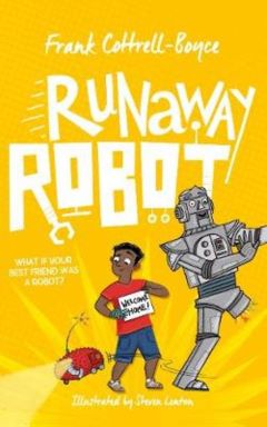 Runaway Robot by Frank Cotterell-Boyce and Steven Lenton