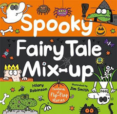 Spooky Fairy Tale Mix-Up by Hilary Robinson and Jim Smith