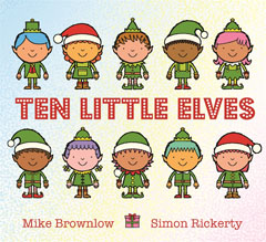 Ten Little Elves by Mike Brownlow and Simon Rickerty