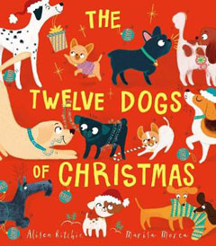 The Twelve Dogs of Christmas by Alison Ritchie and Marissa Morea