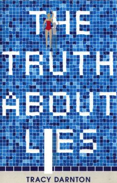 The Truth About Lies by Tracy Darnton The Truth About Lies by Tracy Darnton