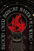 Book cover for Blood Over Bright Haven by M L Wang