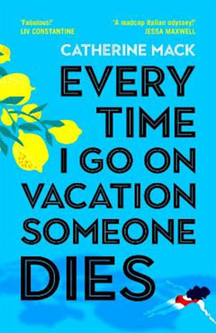 Book cover for Every Time I Go on Vacation, Someone Dies by Catherine Mack