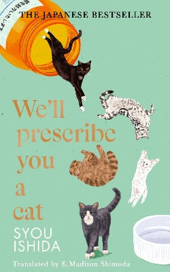 Book cover of We'll Prescribe You a Cat by Syou Ishida