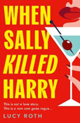 Book cover for When Sally Killed Harry by Lucy Roth