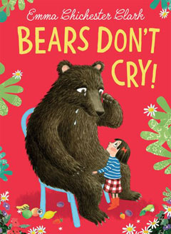 Bears Don’t Cry by Emma Chichester Clark
