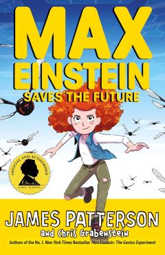 Max Einstein Saves the Future by James Patterson