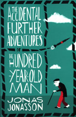 Book Cover of The Accidental Further Adventures of the Hundred-Year-Old Man by Jonas Jonasson