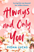 Book cover for Always and Only You by Fiona Lucas