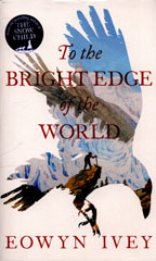 Book cover of To the Bright Edge of the World