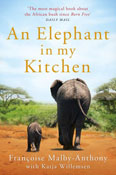 Book cover of An Elephant in my Kitchen by Francoise Malby-Anthony