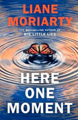 Book cover for Here One Moment by Liane Moriarty