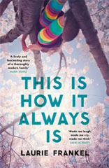 Book jacket for This Is How It Always Is by Laurie Frankel