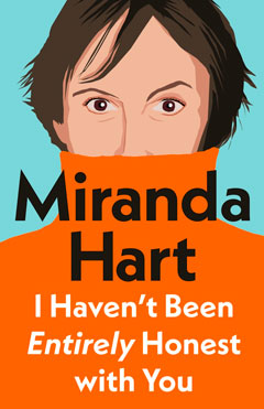 Book cover for I Haven't Been Entirely Honest With You by Miranda hart