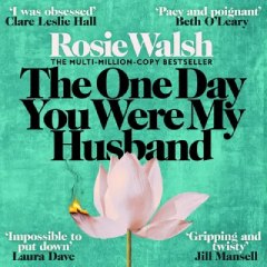 Book cover for The One Day You Were My Husband by Rosie Walsh