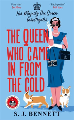 Book cover for The Queen Who Came in from the Cold by S J Bennett