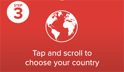 Step three - Tap and scroll to choose your country