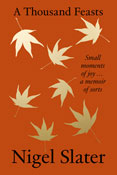 Book cover for A Thousand Feasts by Nigel Slater