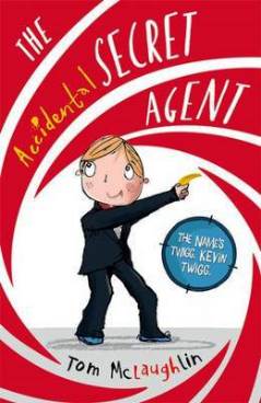 Accidental Secret Agent by Tom Mclaughlain