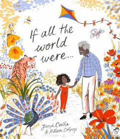 If All The World Were... by Joseph Coelho and Allison Colpoys