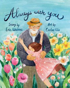 Always With You by Eric Walters and Carloe Lui